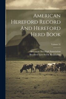 Front cover_American Hereford Record And Hereford Herd Book; Volume 32