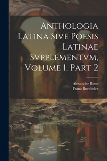 Couverture_Anthologia Latina Sive Poesis Latinae Svpplementvm, Volume 1, Part 2