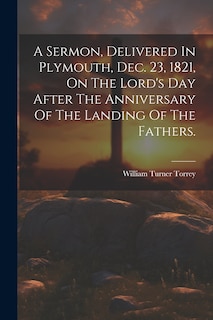 Front cover_A Sermon, Delivered In Plymouth, Dec. 23, 1821, On The Lord's Day After The Anniversary Of The Landing Of The Fathers.