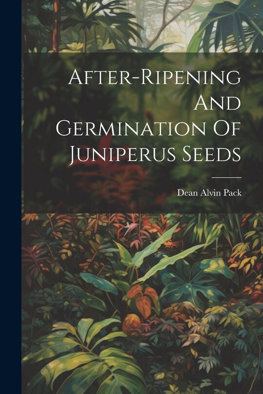 Couverture_After-ripening And Germination Of Juniperus Seeds