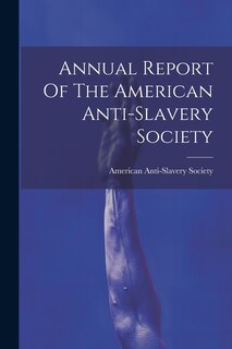 Couverture_Annual Report Of The American Anti-slavery Society