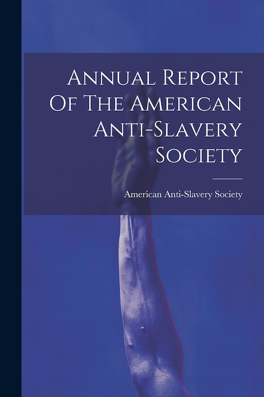 Couverture_Annual Report Of The American Anti-slavery Society