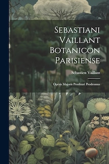 Couverture_Sebastiani Vaillant Botanicon Parisiense
