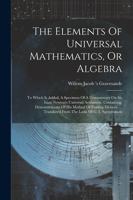 Couverture_The Elements Of Universal Mathematics, Or Algebra