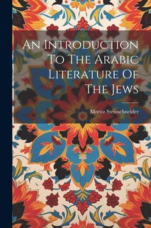 Front cover_An Introduction To The Arabic Literature Of The Jews