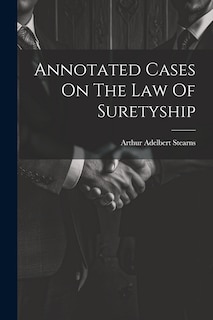 Front cover_Annotated Cases On The Law Of Suretyship
