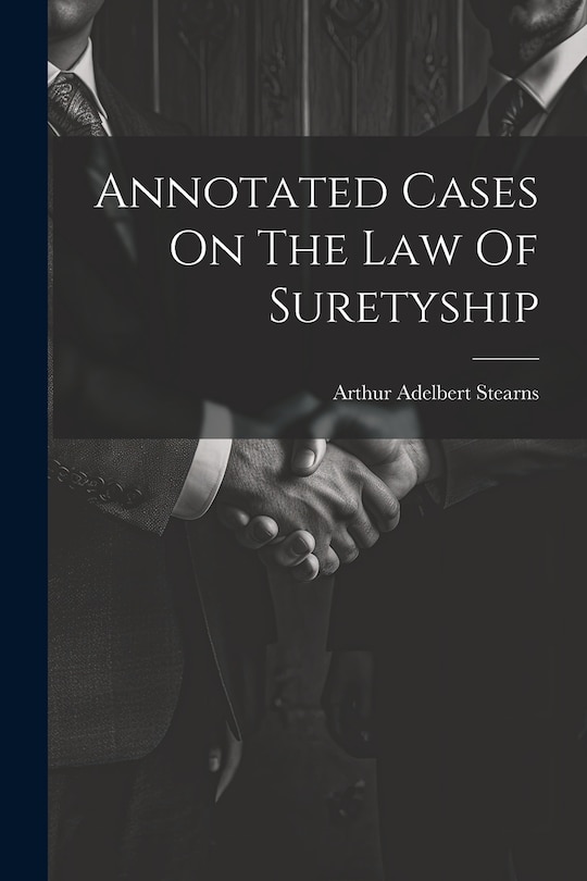 Front cover_Annotated Cases On The Law Of Suretyship