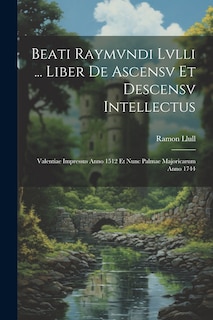 Front cover_Beati Raymvndi Lvlli ... Liber De Ascensv Et Descensv Intellectus