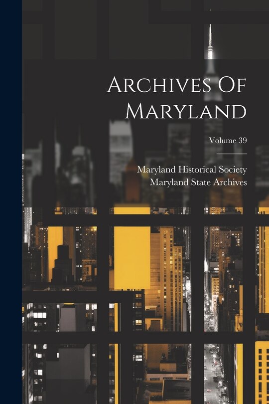 Couverture_Archives Of Maryland; Volume 39