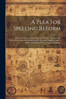 Front cover_A Plea For Spelling Reform