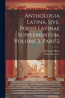 Front cover_Anthologia Latina, Sive, Poesis Latinae Supplementum, Volume 2, Part 2