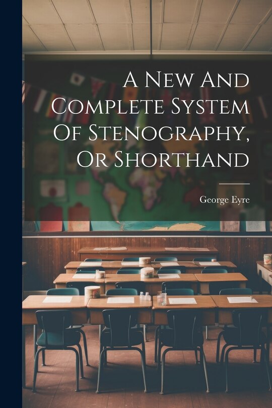 Front cover_A New And Complete System Of Stenography, Or Shorthand