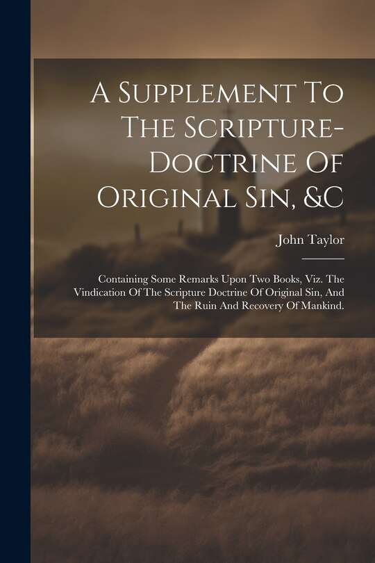 Couverture_A Supplement To The Scripture-doctrine Of Original Sin, &c