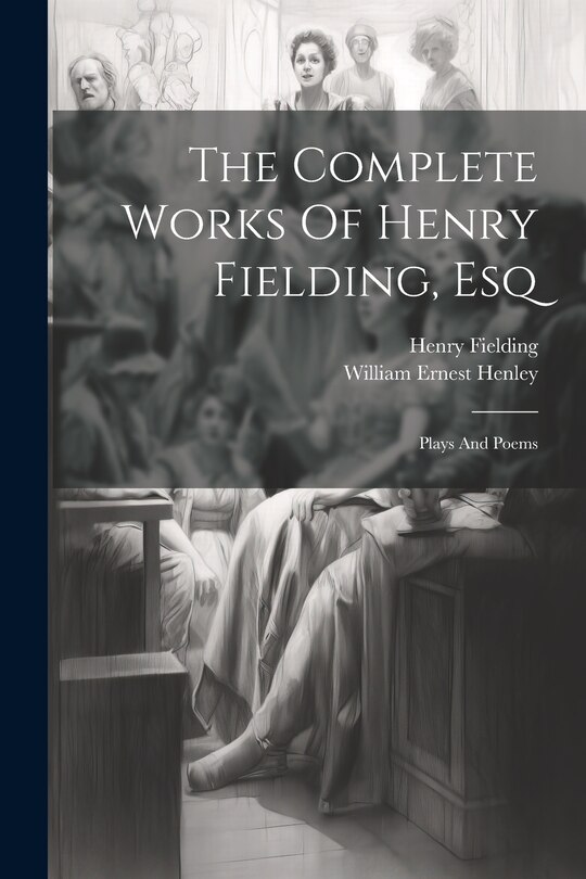Front cover_The Complete Works Of Henry Fielding, Esq