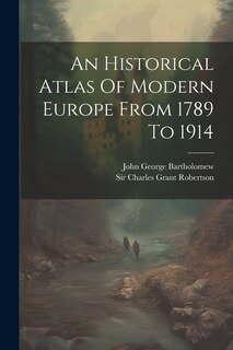 Couverture_An Historical Atlas Of Modern Europe From 1789 To 1914