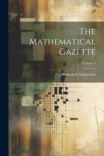 Front cover_The Mathematical Gazette; Volume 3