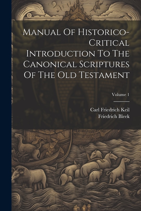 Couverture_Manual Of Historico-critical Introduction To The Canonical Scriptures Of The Old Testament; Volume 1