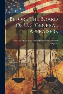 Front cover_Before The Board Of U. S. General Appraisers