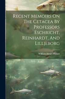 Couverture_Recent Memoirs On The Cetacea By Professors Eschricht, Reinhardt, And Lilljeborg