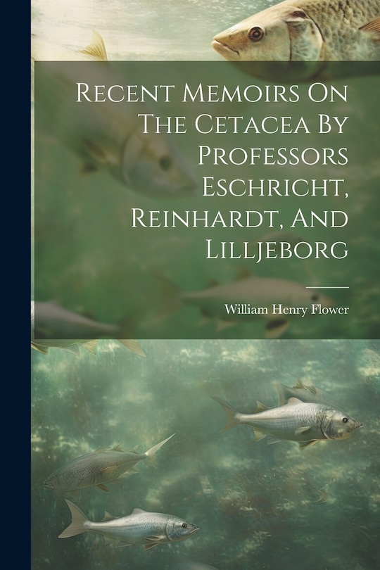 Couverture_Recent Memoirs On The Cetacea By Professors Eschricht, Reinhardt, And Lilljeborg