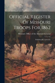 Couverture_Official Register Of Missouri Troops For 1862