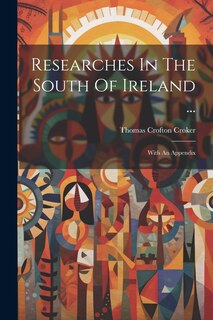 Front cover_Researches In The South Of Ireland ...
