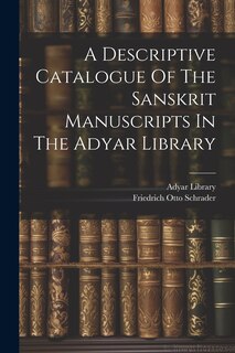 Front cover_A Descriptive Catalogue Of The Sanskrit Manuscripts In The Adyar Library