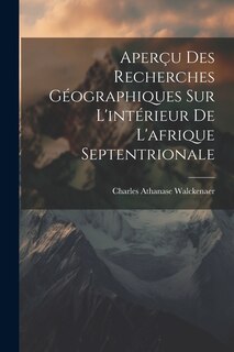 Front cover_Aperçu Des Recherches Géographiques Sur L'intérieur De L'afrique Septentrionale