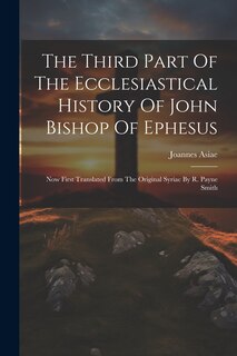Couverture_The Third Part Of The Ecclesiastical History Of John Bishop Of Ephesus