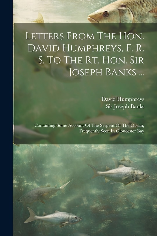 Front cover_Letters From The Hon. David Humphreys, F. R. S. To The Rt. Hon. Sir Joseph Banks ...