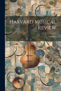 Front cover_Harvard Musical Review; Volume 1