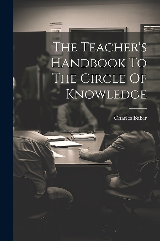 Front cover_The Teacher's Handbook To The Circle Of Knowledge