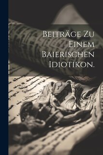 Front cover_Beiträge zu einem baierischen Idiotikon.