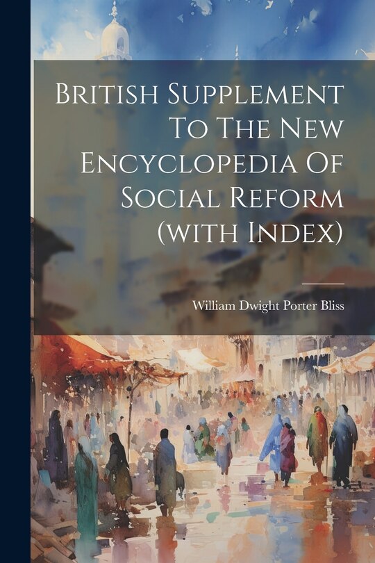 Front cover_British Supplement To The New Encyclopedia Of Social Reform (with Index)