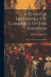 Front cover_A Plan For Extending The Commerce Of This Kingdom