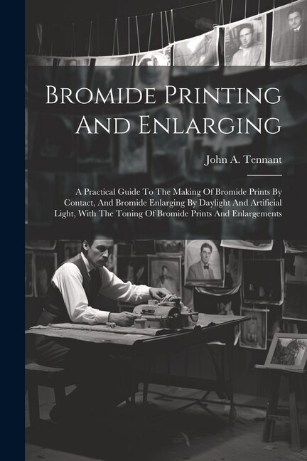 Front cover_Bromide Printing And Enlarging