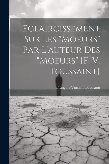 Front cover_Eclaircissement Sur Les moeurs Par L'auteur Des moeurs [f. V. Toussaint]