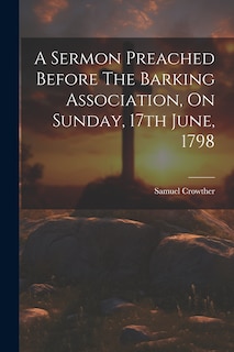 Couverture_A Sermon Preached Before The Barking Association, On Sunday, 17th June, 1798