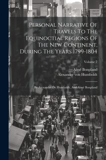 Front cover_Personal Narrative Of Travels To The Equinoctial Regions Of The New Continent, During The Years 1799-1804