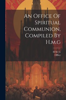 Couverture_An Office Of Spiritual Communion, Compiled By H.m.g