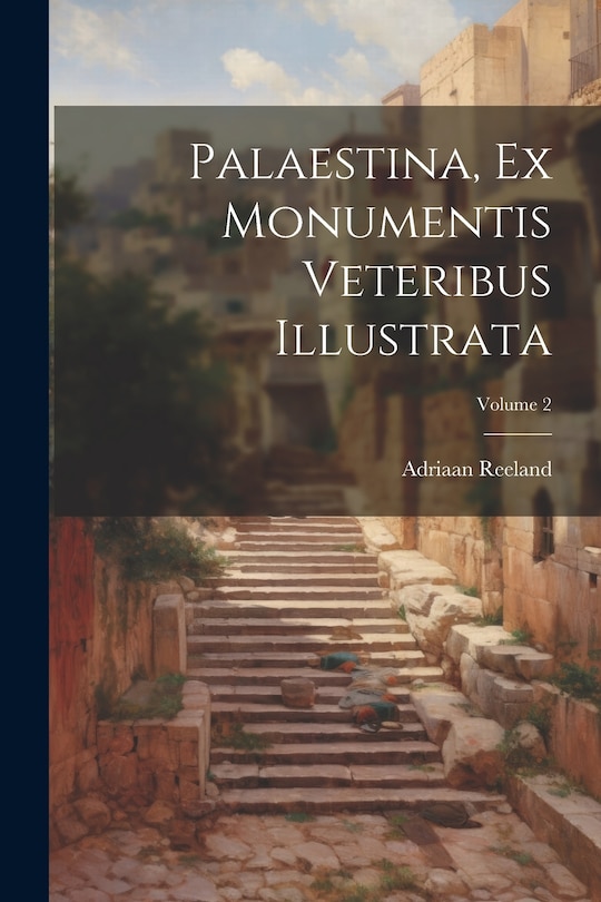 Front cover_Palaestina, Ex Monumentis Veteribus Illustrata; Volume 2