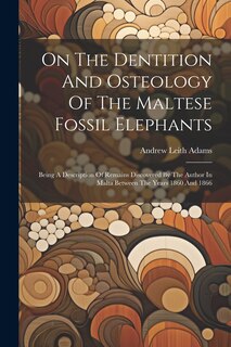 Front cover_On The Dentition And Osteology Of The Maltese Fossil Elephants