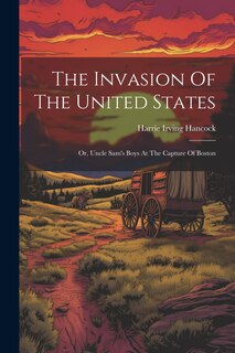 Front cover_The Invasion Of The United States