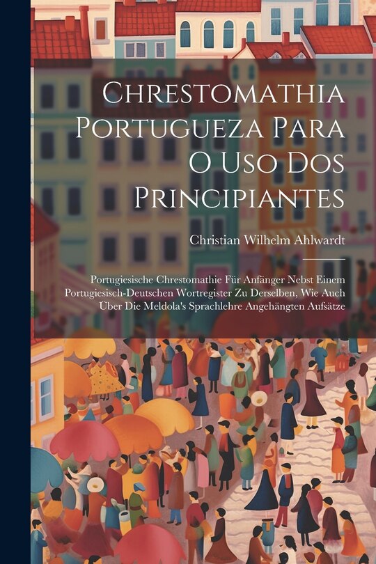Couverture_Chrestomathia Portugueza Para O Uso Dos Principiantes