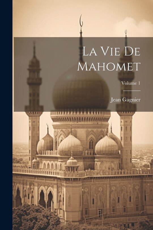 Front cover_La Vie De Mahomet; Volume 1