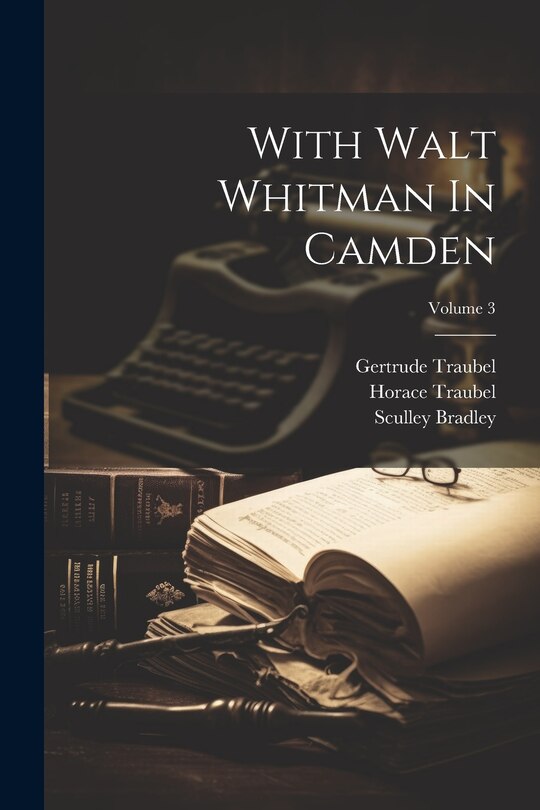 Front cover_With Walt Whitman In Camden; Volume 3