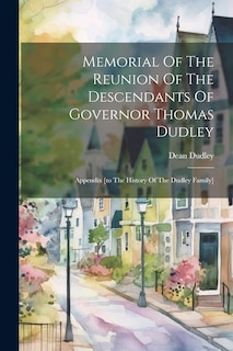 Front cover_Memorial Of The Reunion Of The Descendants Of Governor Thomas Dudley