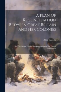 Front cover_A Plan Of Reconciliation Between Great Britain And Her Colonies