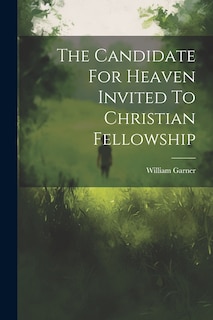 Couverture_The Candidate For Heaven Invited To Christian Fellowship
