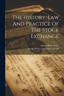 Front cover_The History, Law And Practice Of The Stock Exchange